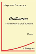 Guillaume - Conversation d´ici et d´ailleurs (Raymond Fontenay)