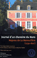 Journal d´un chanoine du Mans, Nepveu de La Manouillère (1759-1807) (Sylvie Granger, Benoît Hubert et Martine Taroni)