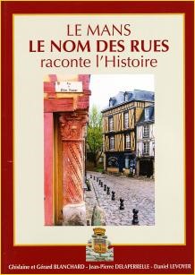 LE MANS<BR>
LE NOM DES RUES RACONTE L