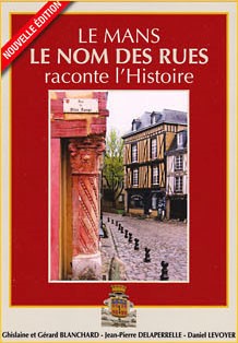 LE MANS<BR>
LE NOM DES RUES RACONTE L