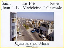 SAINT-JEAN - LE PRÉ LA MADELEINE - SAINT-GERMAIN<BR>
QUARTIERS DU MANS