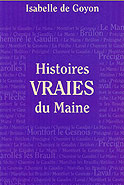 Histoires vraies du Maine (Isabelle de Goyon)