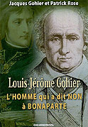 Louis-Jérôme Gohier, l´homme qui a dit non à Bonaparte (Jacques Gohier et Patrick Rose)