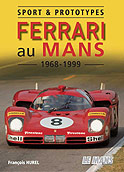 Sport & Prototypes. Ferrari au Mans. 1969-1999