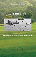 Sarthe 1944. Année de larmes et d´espoir (Jacques Morize)