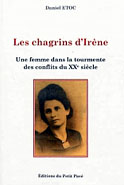 Les chagrins d´Irène. Une femme dans la
<br>tourmente des conflits du XX<sup>e</sup> siècle (Daniel Étoc)