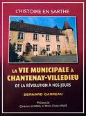 La vie municipale à Chantenay-Villedieu, de la révolution à nos jours (Bernard Garreau)