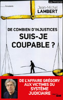 De combien d´injustices suis-je coupable ? (Jean-Michel Lambert)