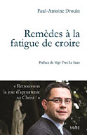 Remède à la fatigue de croire (Paul-Antoine Drouin)