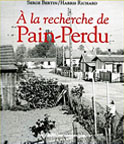 À LA RECHERCHE DE PAIN-PERDU