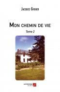 Mon chemin de vie. Tome 2 (Jacques Girard)