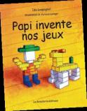 Papi invente nos jeux (Ida Lespagnol)