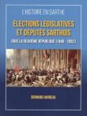 Elections législatives et députés sarthois sous la Deuxième République (1848 -1852) (Bernard GARREAU)