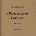 POÉSIE : Allons enterrer l’oisillon (Christophe Jubien)