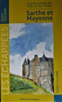 Les Échappées. À la découverte des villes et villages en Sarthe et Mayenne (Denis Ezquerra)