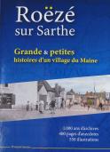 Roëzé-sur-Sarthe. Grandes et petites histoires d´un village du Maine. (François Garnier)
