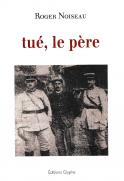 tué, le père. (Roger Noiseau)