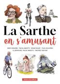 La Sarthe en s´amusant. (D. Ezquerra, P. Mariette, B. Palmet, P. Souchères)