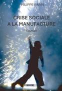 Crise Sociale &agrave; la Manufacture (Philippe Rafin)